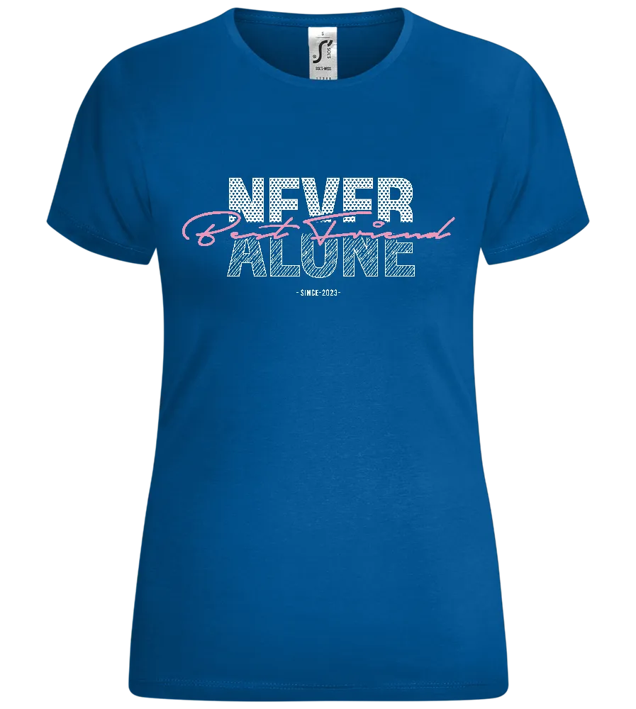 Never Alone BF Design - Comfort women's t-shirt